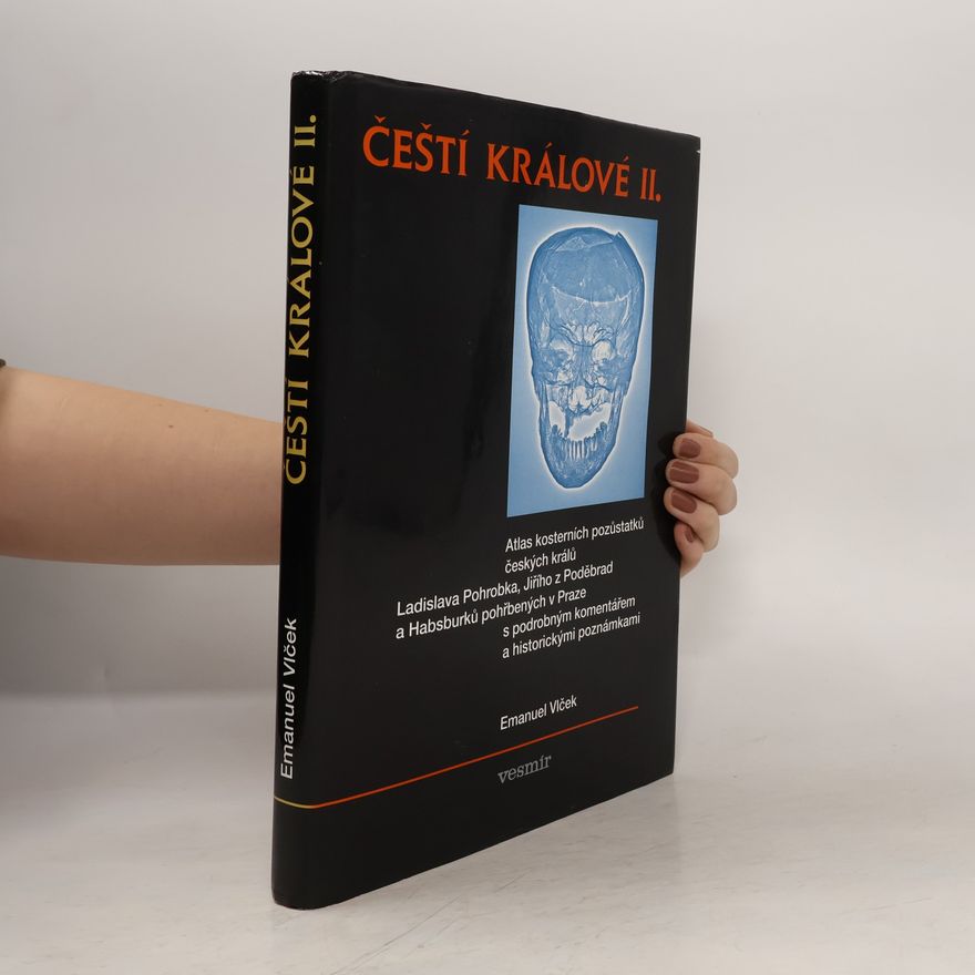 Emanuel Vlček Fyzické osobnosti českých panovníků. III. díl, Čeští králové II.