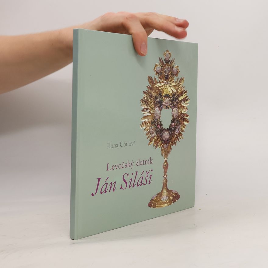 Ilona Cónová Levočský zlatník Ján Siláši