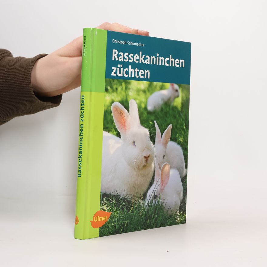 Christoph Schumacher Rassekaninchen züchten