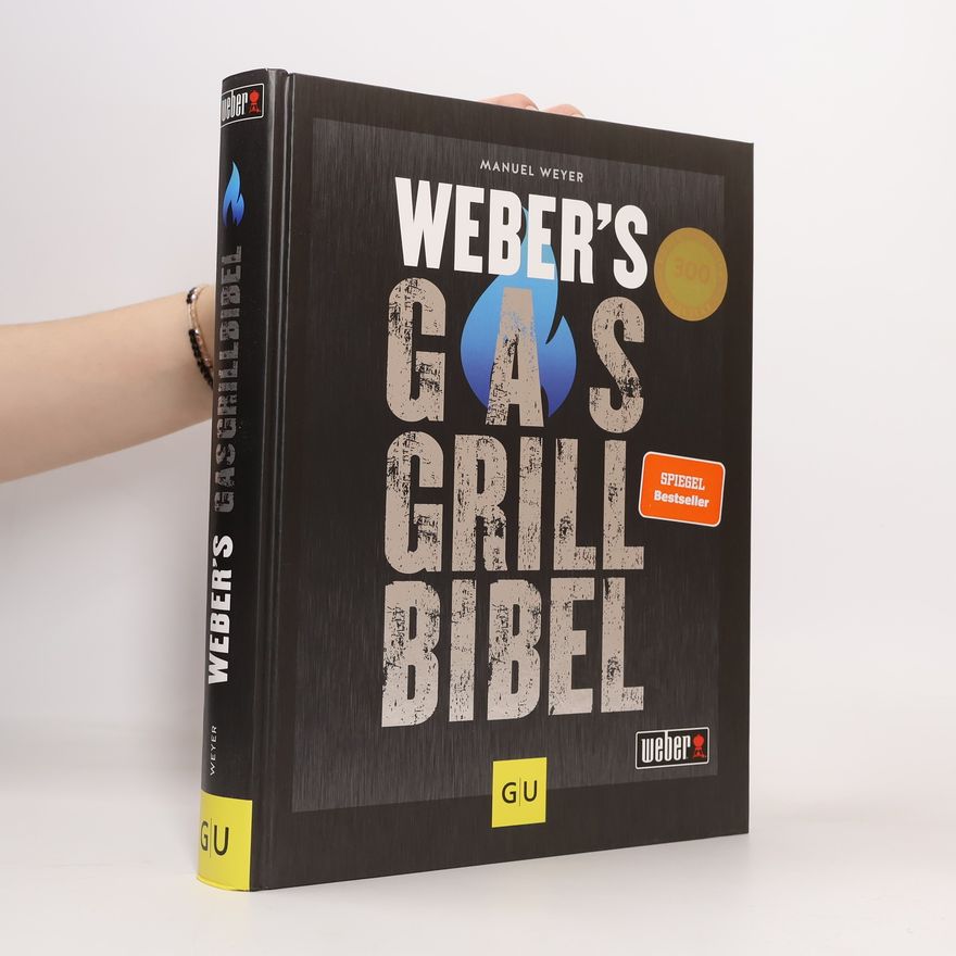 Manuel Weyer Weber's Gasgrillbibel
