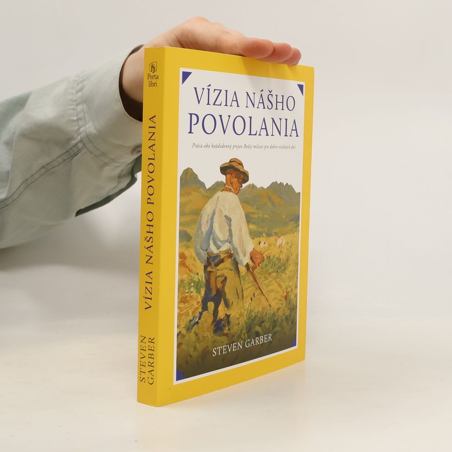 Steven Garber Vízia nášho povolania