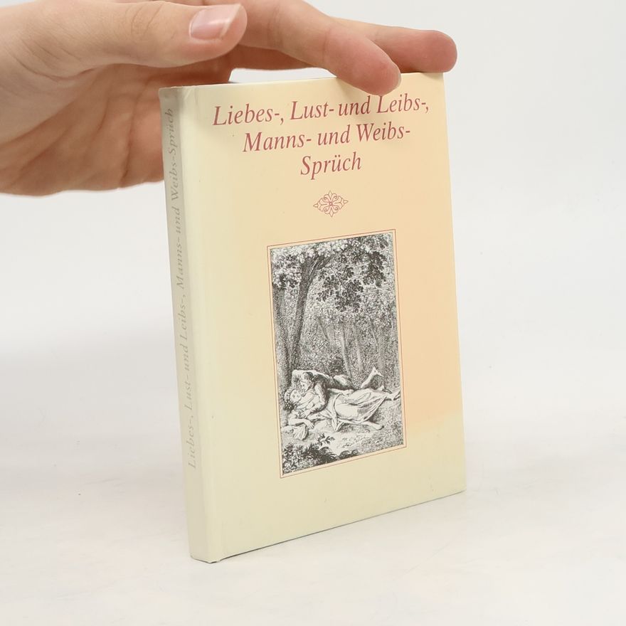 Wolfgang Tenzler Liebes-, Lust- und Leibs-, Manns- und Weibs-Sprüch