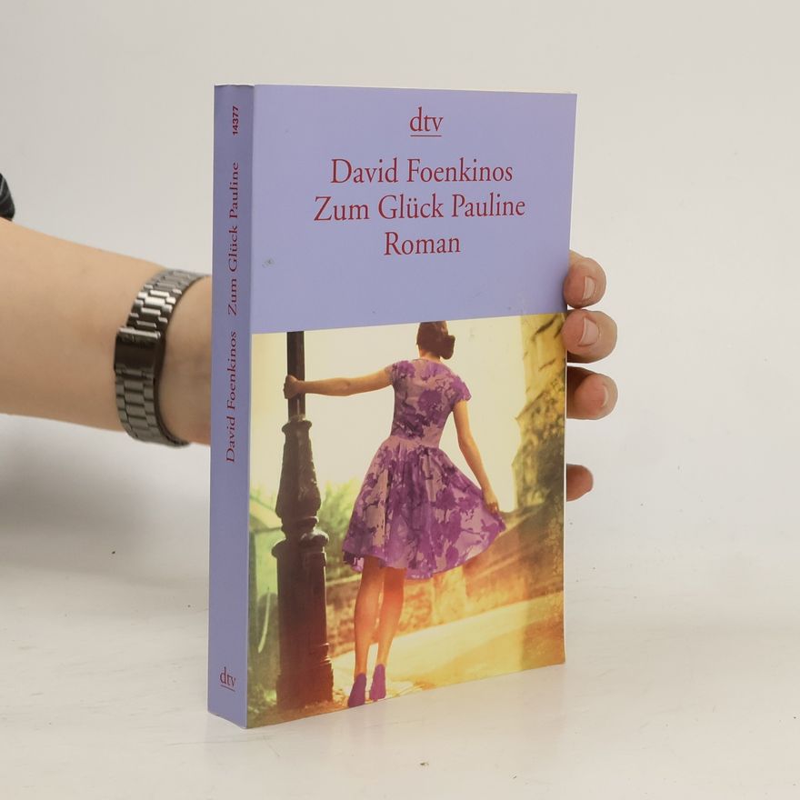 David Foenkinos Zum Glück Pauline