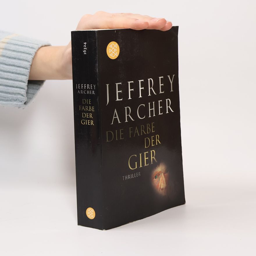 Jeffrey Archer Die Farbe der Gier