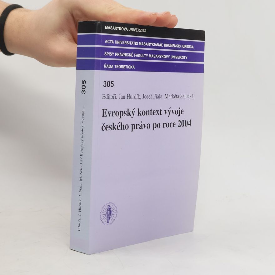 Jan Hurdík Evropský kontext vývoje českého práva po roce 2004