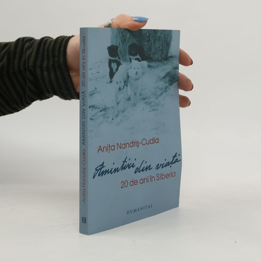 Anita Nandris-Cudla amintiri din viaţă. 20 de ani în Siberia