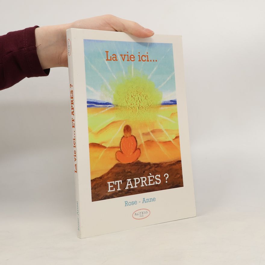 Rose-Anne La vie ici... et après ?