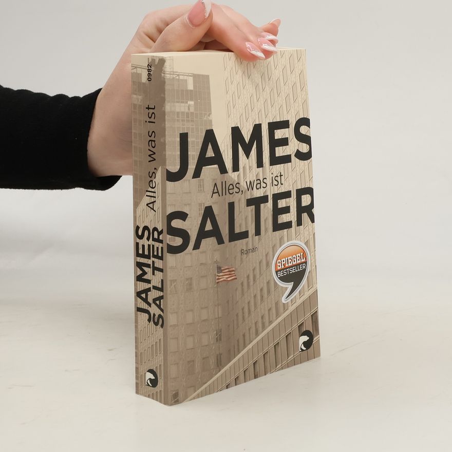 James Salter Alles, was ist
