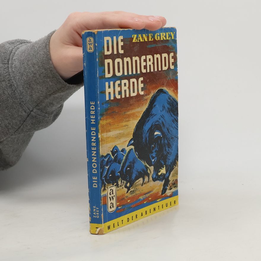 Zane Grey Die Donnernde Herde