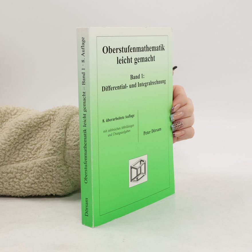 Peter Dörsam Oberstufenmathematik leicht gemacht / Differential- und Integralrechnung