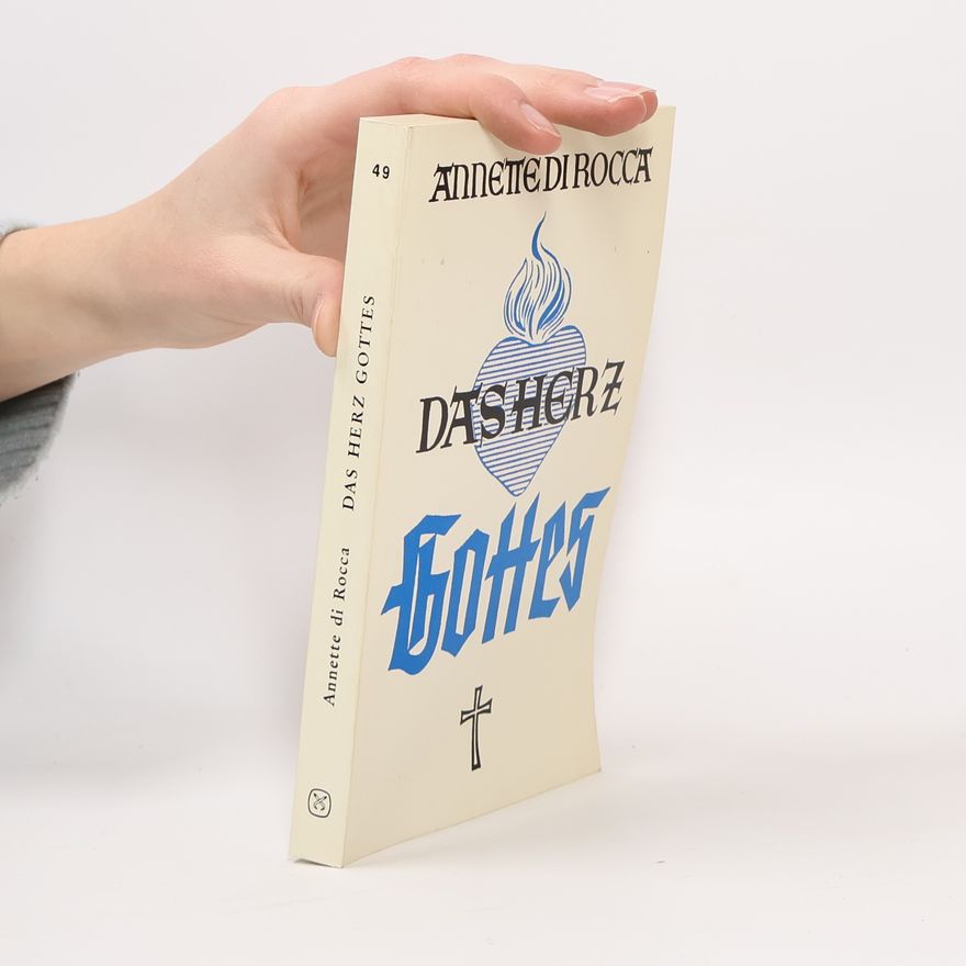Annette di Rocca Das Herz Gottes