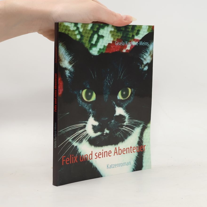 Gisela Kurfürst-Meins Felix und seine Abenteuer