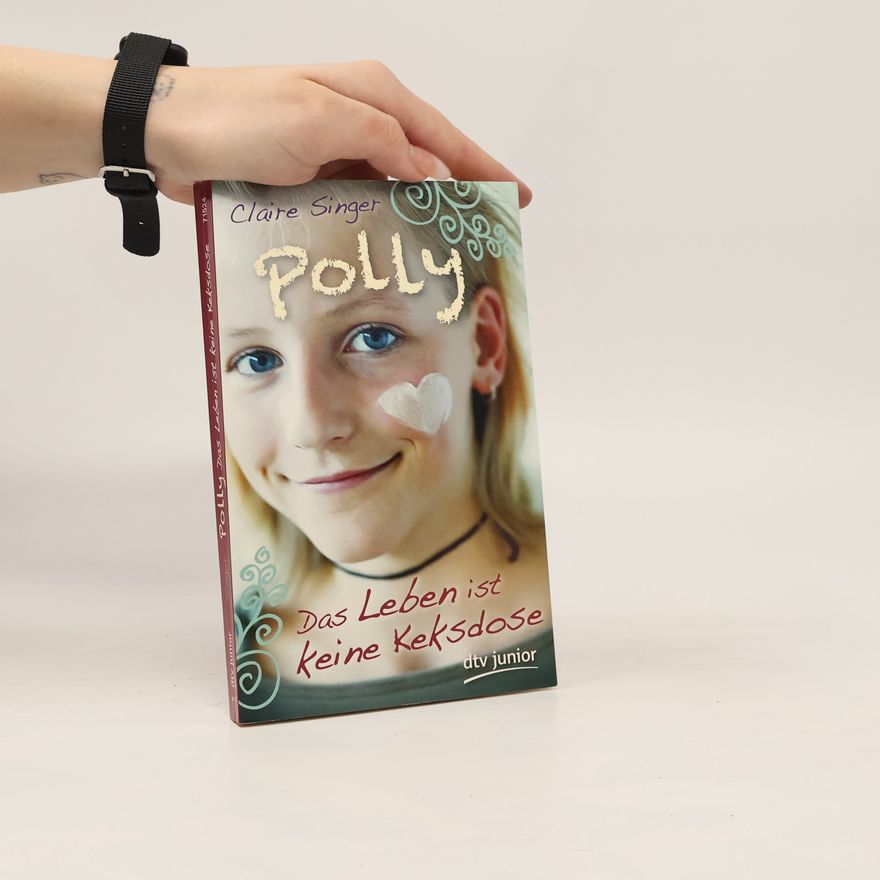 Claire Singer Polly Das Leben ist keine Keksdose