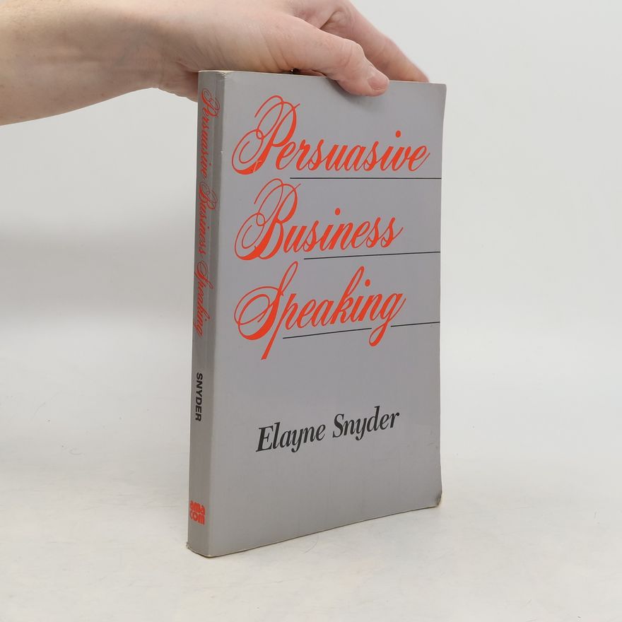 Elayne Snyder Persuasive Business Speaking