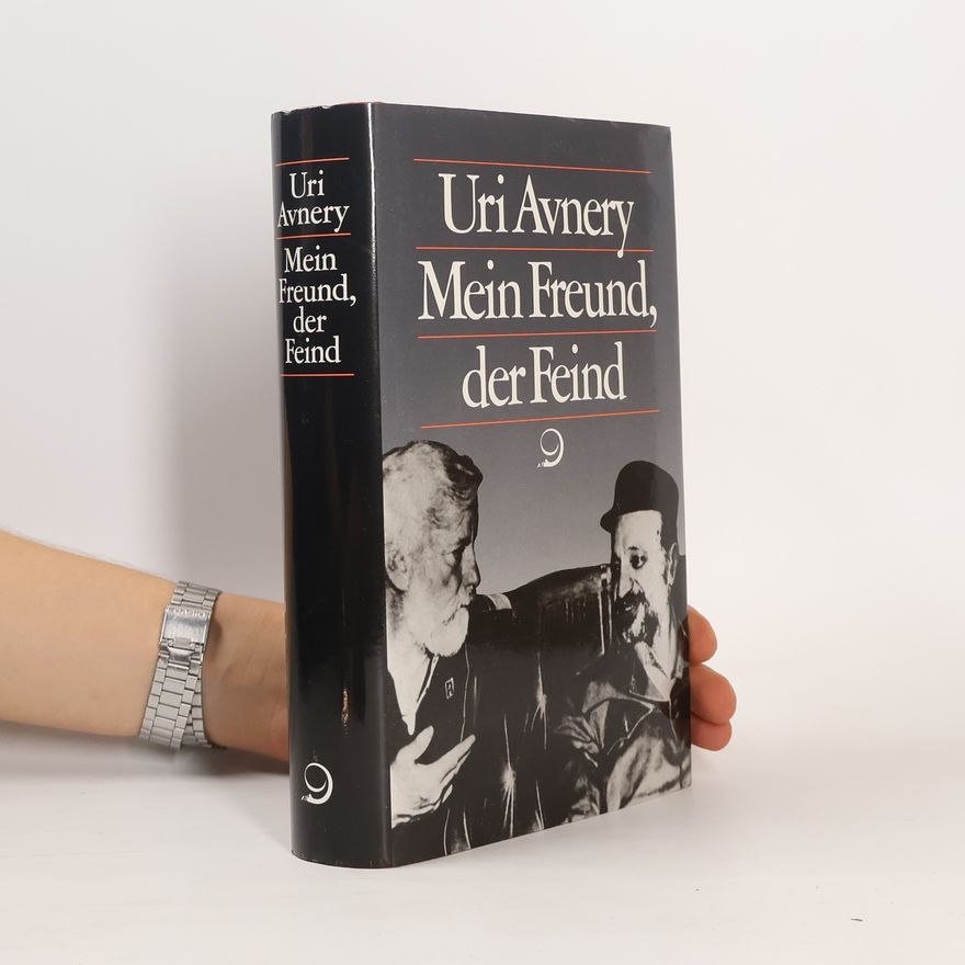 Uri Avnery Mein Freund, der Feind