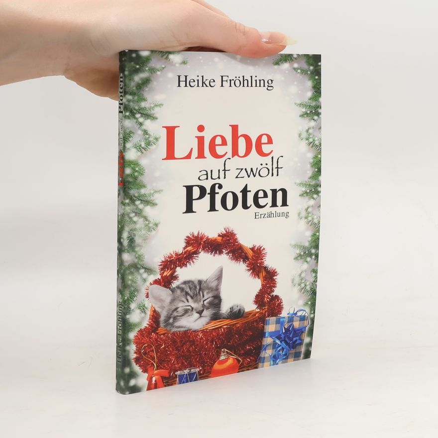 Heike Fröhling Liebe auf zwölf Pfoten