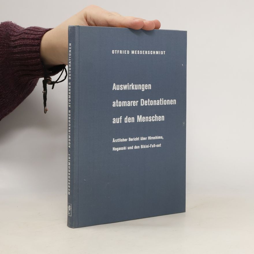 Otfried Messerschmidt Auswirkungen atomarer Detonationen auf den Menschen