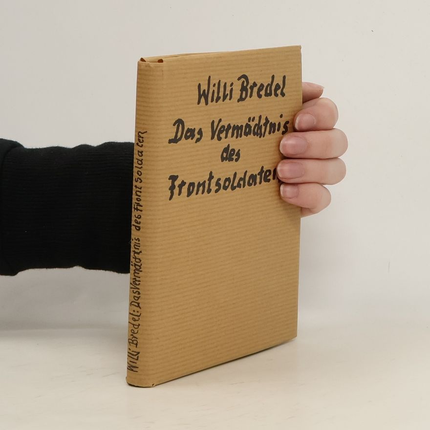 Willi Bredel Das Vermächtnis des Frontsoldaten