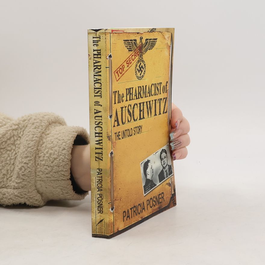 Patricia Posner The Pharmacist of Auschwitz