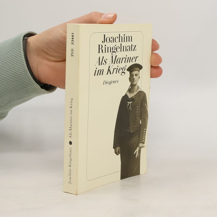 Joachim Ringelnatz Als Mariner im Krieg