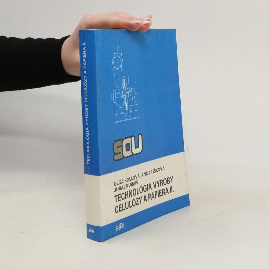 Juraj Kubánka Technológia výroby celulózy a papiera 2 pre 4. ročník SOU, učebného odboru chemik-operátor