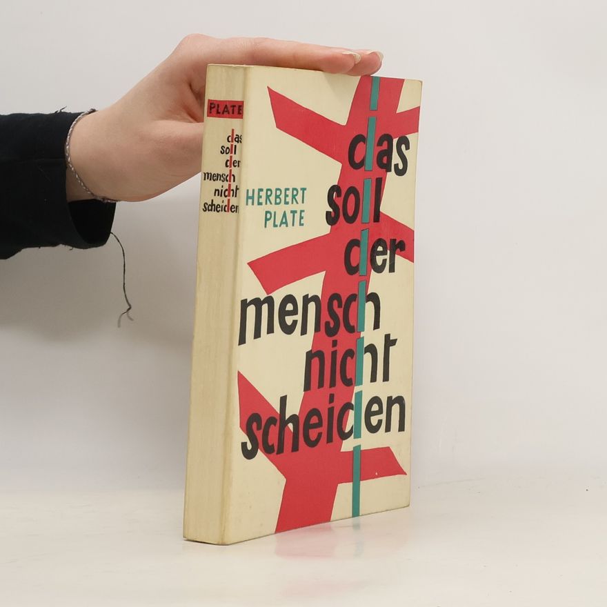 Herbert Plate Das soll der Mensch nicht scheiden