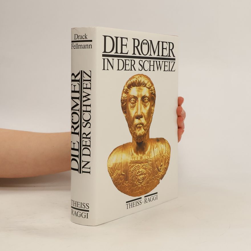 Walter Drack Die Römer in der Schweiz