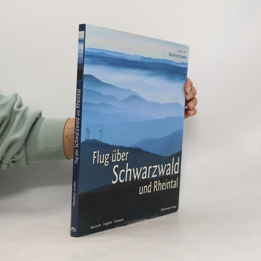 Manfred Grohe Flug über Schwarzwald und Rheintal - Deutsch English Français