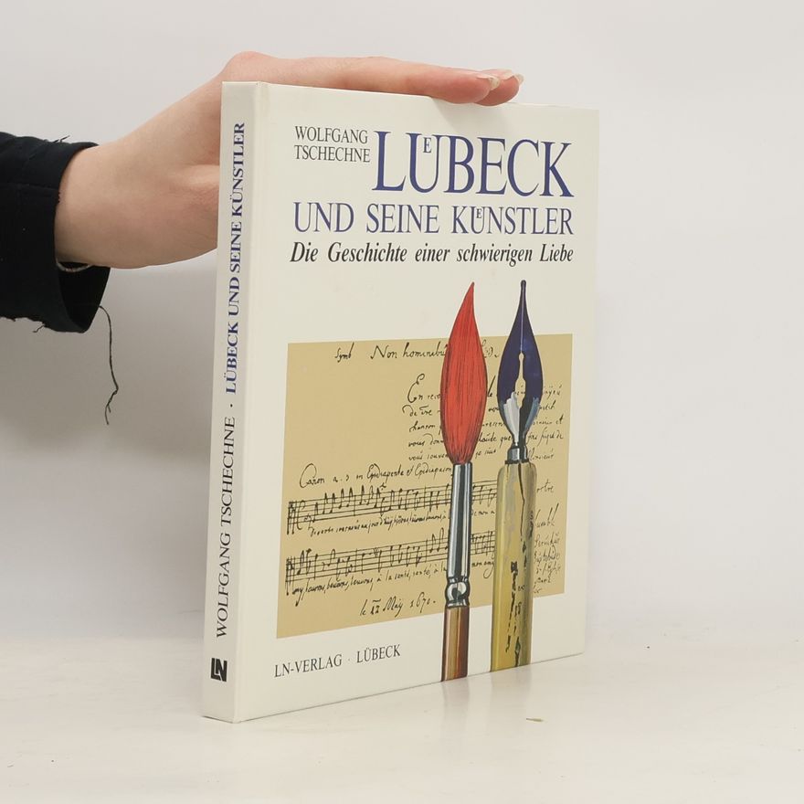 Wolfgang Tschechne Lübeck und seine Künstler