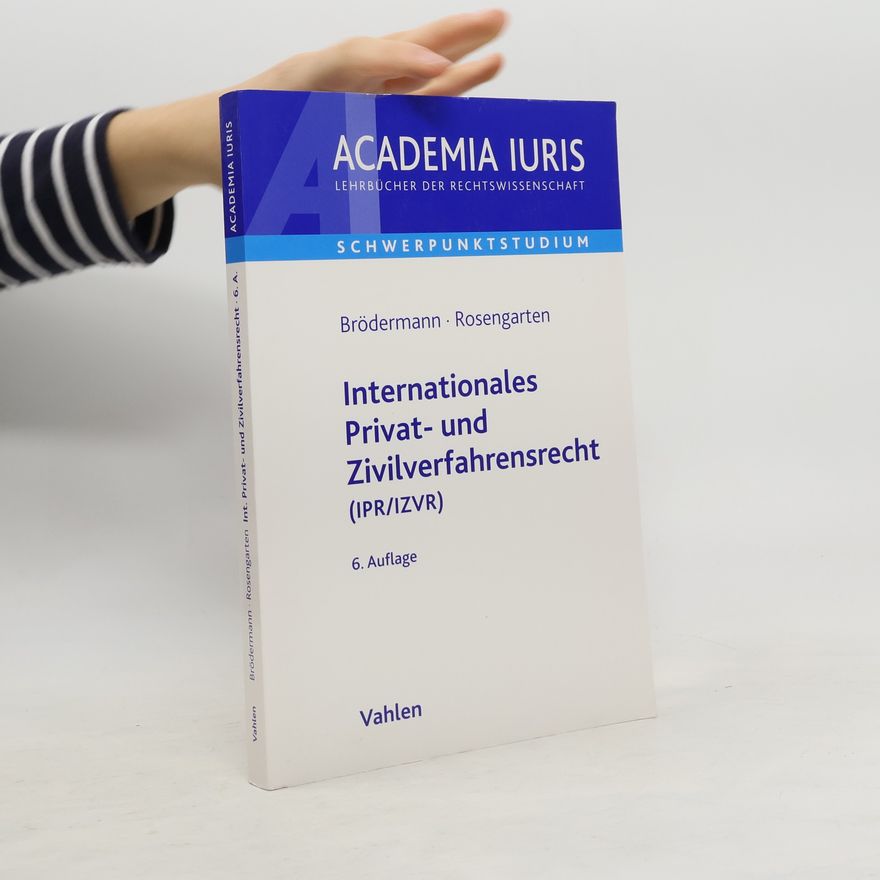 Eckart Brödermann Internationales Privat- und Zivilverfahrensrecht (IPR/IZVR) - 6. Auflage