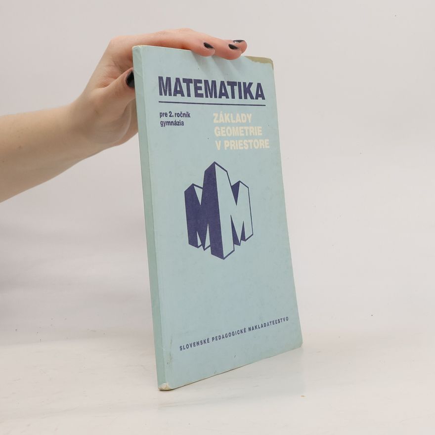 Miloš Božek Matematika pre 2. ročník gymnázia. Základy geometrie v priestore