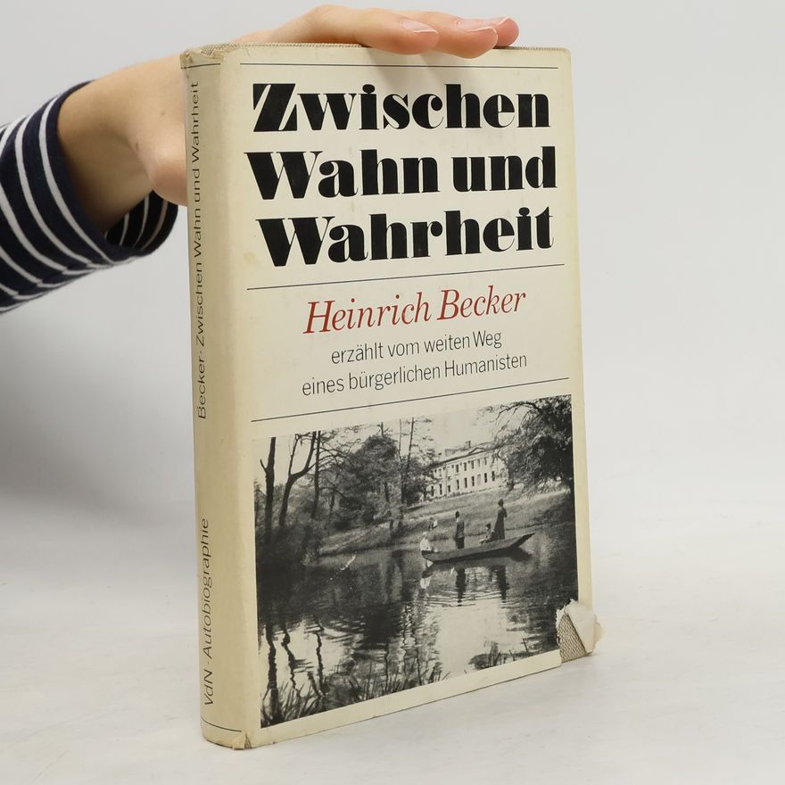Heinrich Becker Zwischen Wahn und Wahrheit