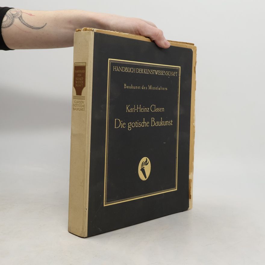 Karl Heinz Clasen Die gotische Baukunst