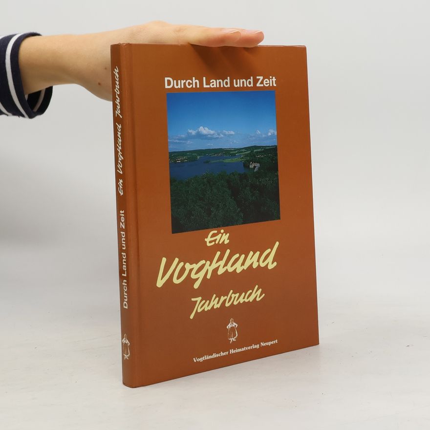 Autorenkollektiv Durch Land und Zeit. Das Vogtland Jahrbuch