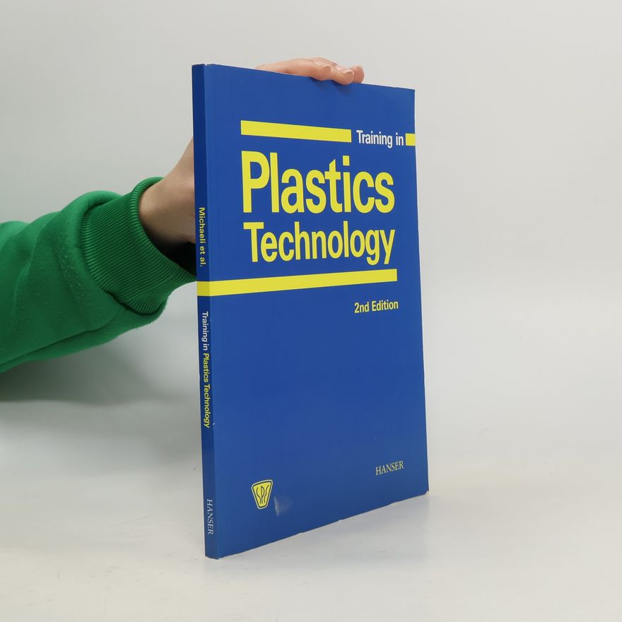 Franz-Josef Vosseburger Training in Plastics Technology: 2nd Edition