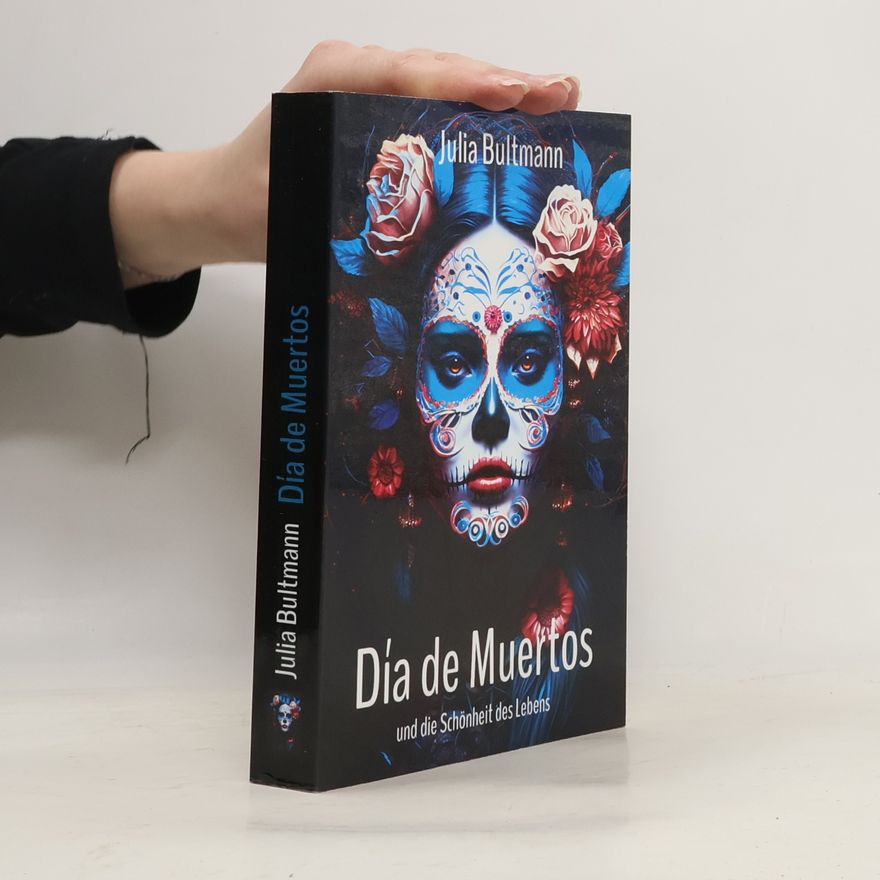 Julia Bultmann Día de Muertos und die Schönheit des Lebens