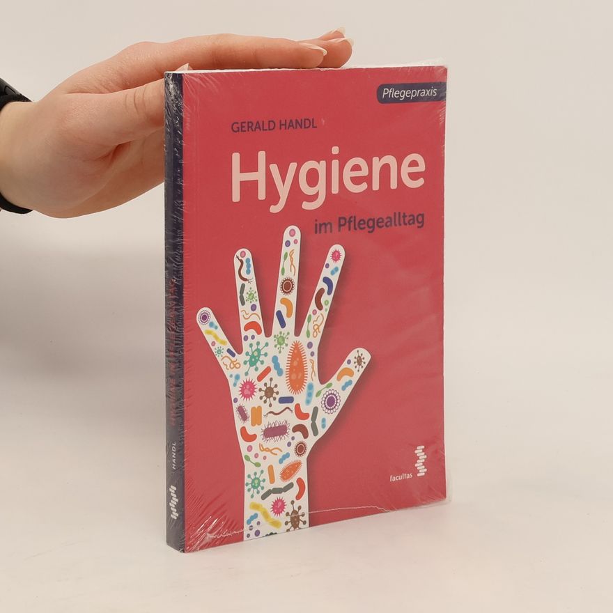 Gerald Handl Hygiene im Pflegealltag