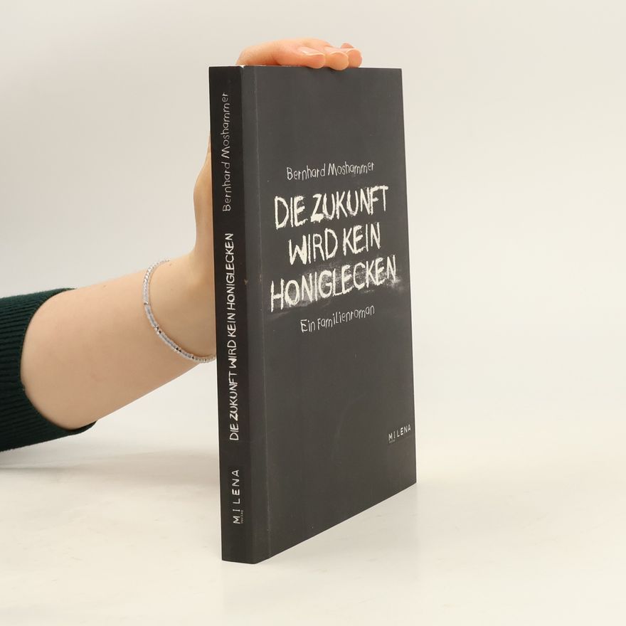 Bernhard Moshammer Die Zukunft wird kein Honiglecken