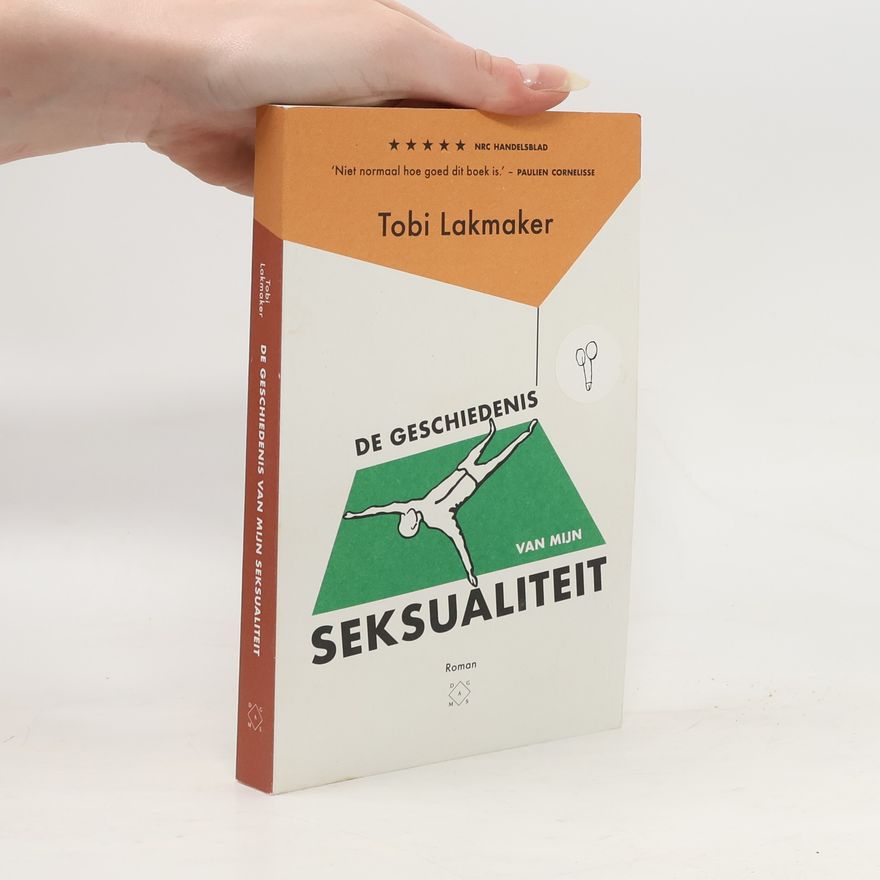 Tobi Lakmaker De geschiedenis van mijn seksualiteit