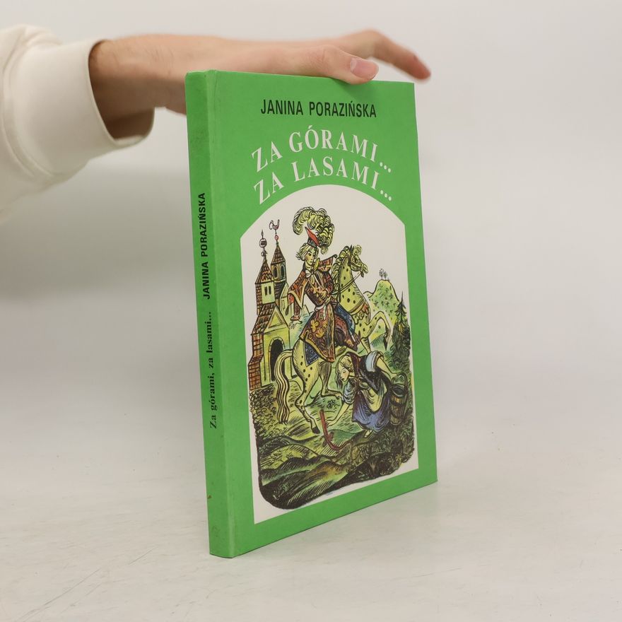 Janina Poraziňská Za górami… za lasami…