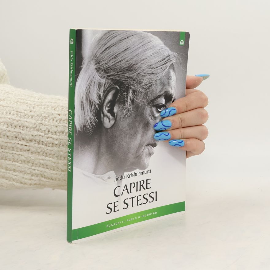 Jiddu Krishnamurti Capire se stessi