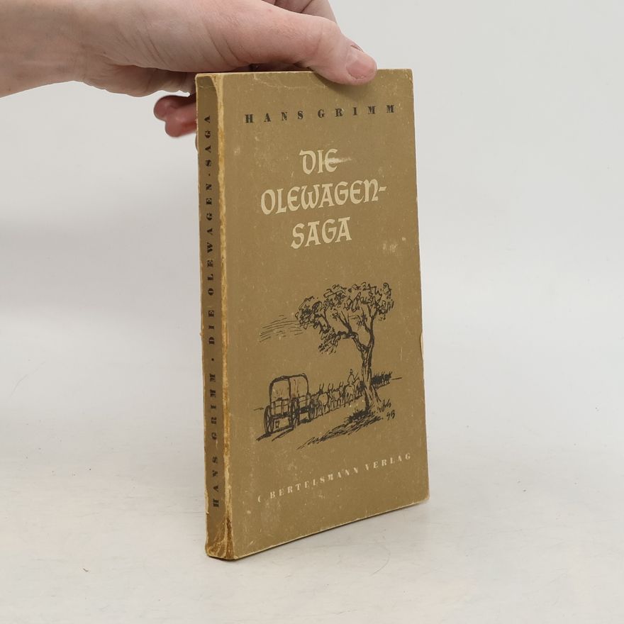 Hans Grimm Die Olewagen Saga