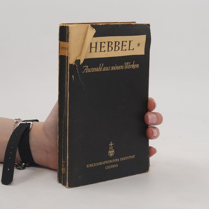 Christian Friedrich Hebbel Auswahl aus seinen Werken