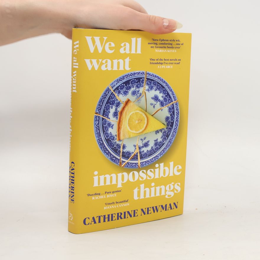 Catherine Newman We All Want Impossible Things