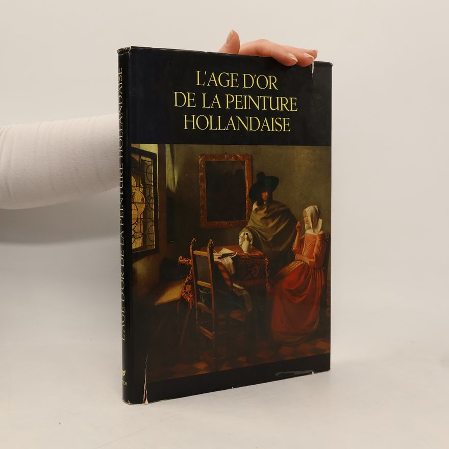 Gottfried Lindemann L'age d'or de la peinture hollandaise