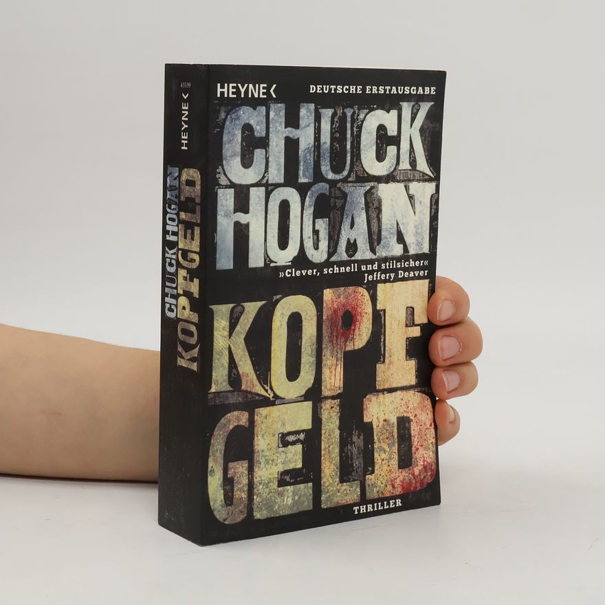 Chuck Hogan Kopfgeld. Thriller