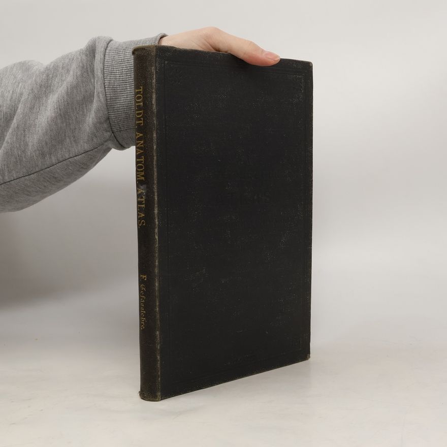 Carl Toldt Anatomischer Atlas für Studirende und Ärzte