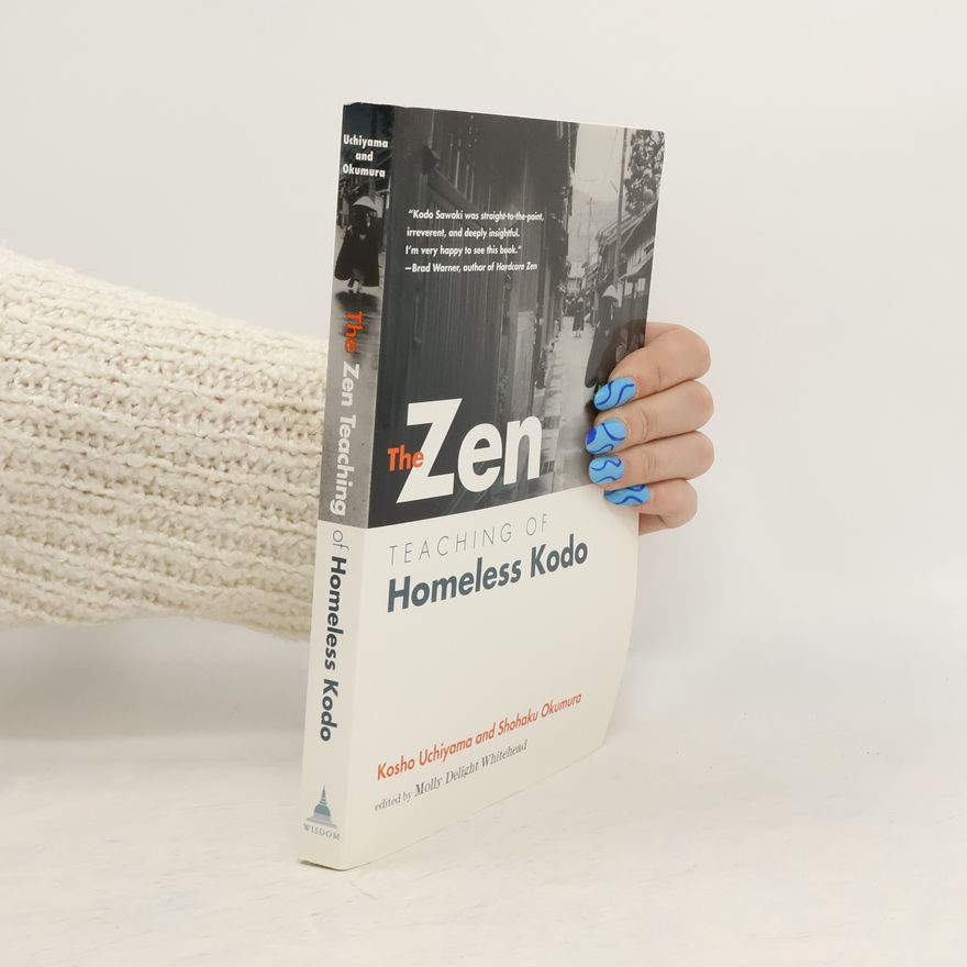 Kōshō Uchiyama The Zen Teaching of Homeless Kodo