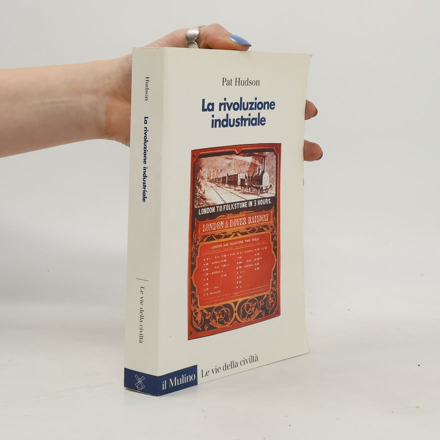 Pat Hudson La rivoluzione industriale