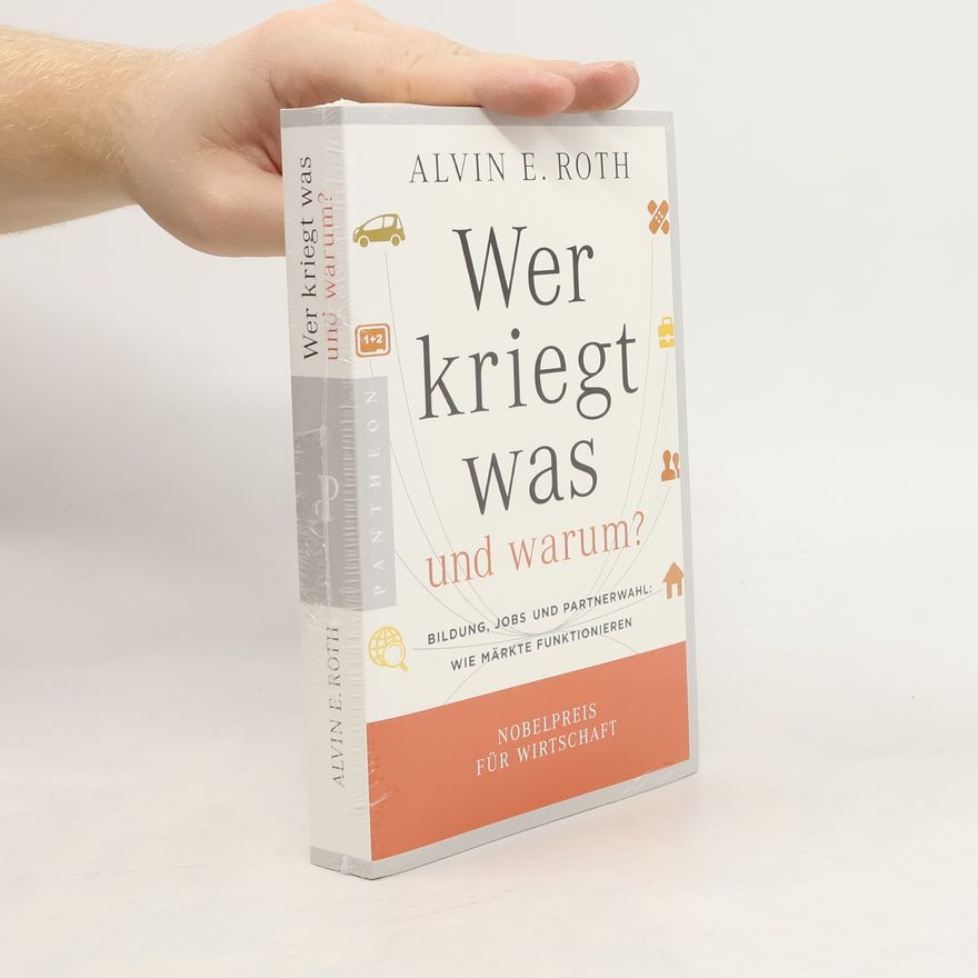 Alvin Eliot Roth Wer kriegt was - und warum?